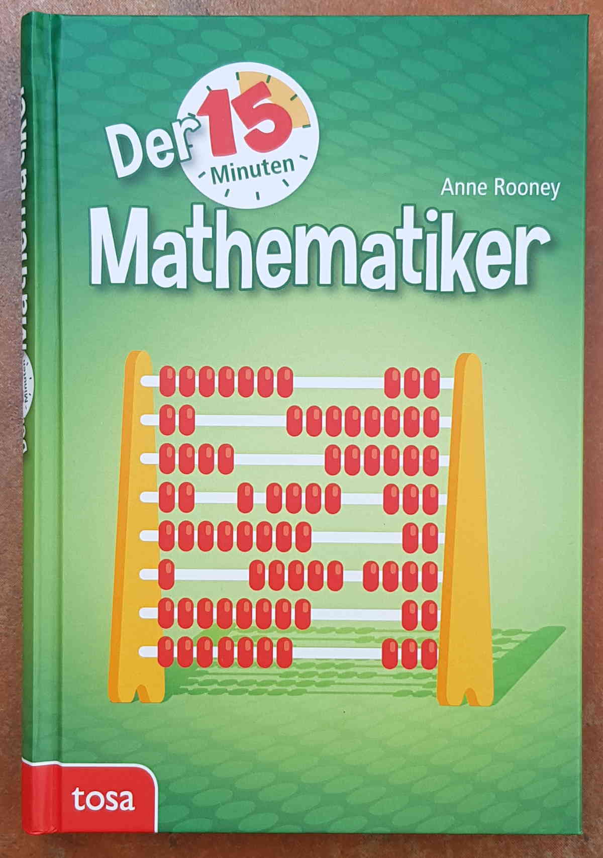 Anne Rooney: Der 15 Minuten Mathematiker